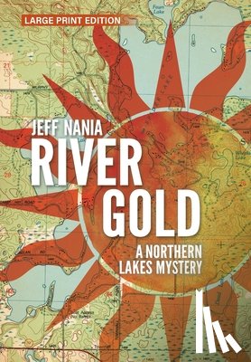 Nania, Jeff - River Gold: A Northern Lakes Mystery