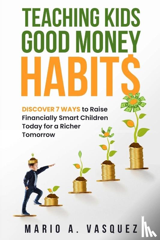 Vasquez, Mario A. - Teaching Kids Good Money Habits