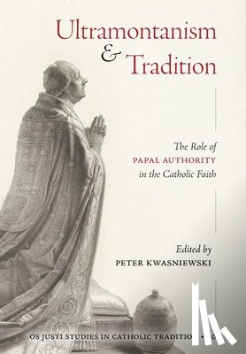  - Ultramontanism and Tradition