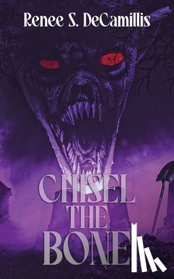 Decamillis, Renee S. - Chisel the Bone