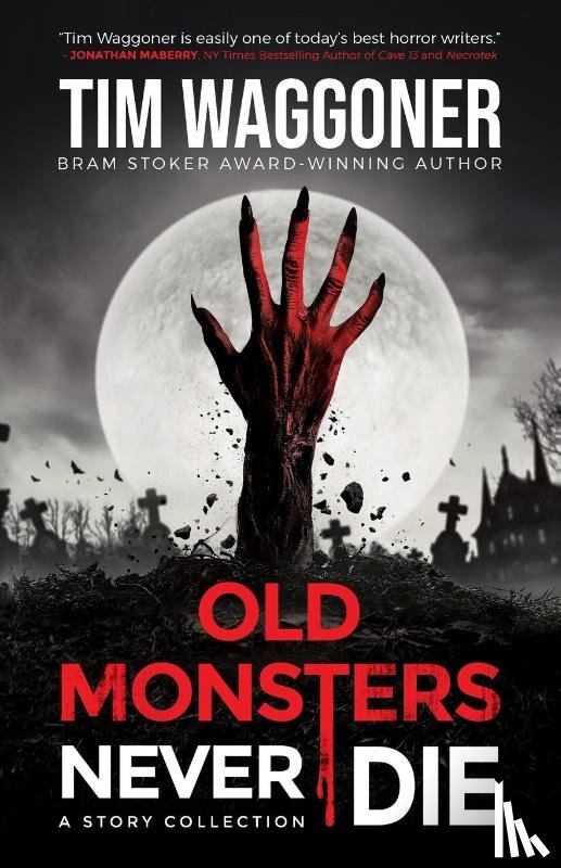 Waggoner, Tim - Old Monsters Never Die