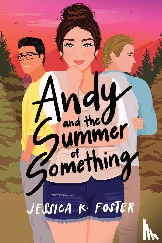 Foster, Jessica K. - Andy and the Summer of Something