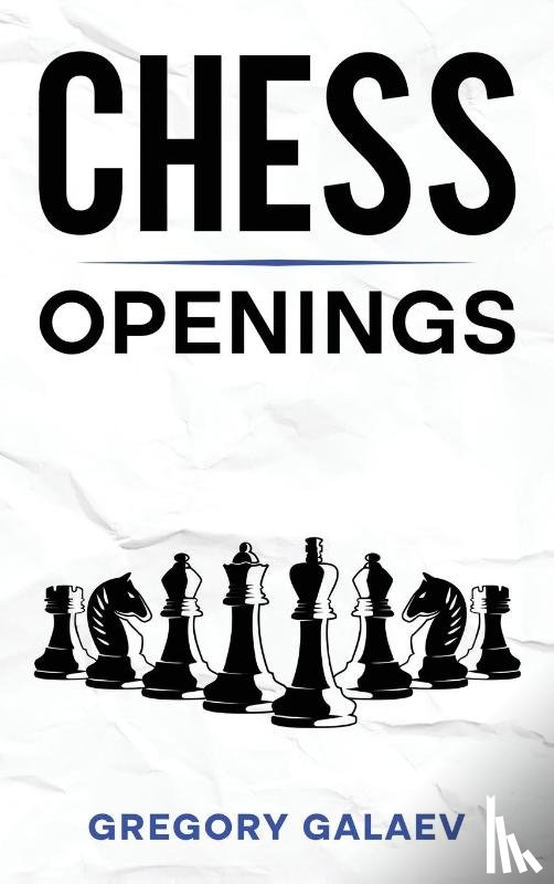 Galaev, Gregory - Chess Openings