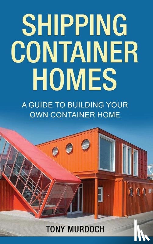 Murdoch, Tony - Shipping Container Homes