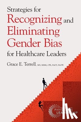 Terrell, Grace E. - Strategies for Recognizing and Eliminating Gender Bias for Healthcare Leaders
