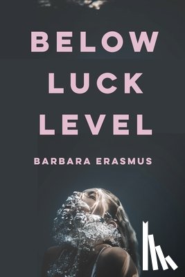 Erasmus, Barbara - Below Luck Level