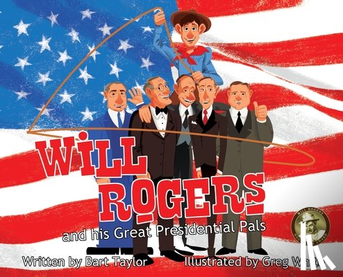 Taylor, Bart - Will Rogers and His Great Presidential Pals