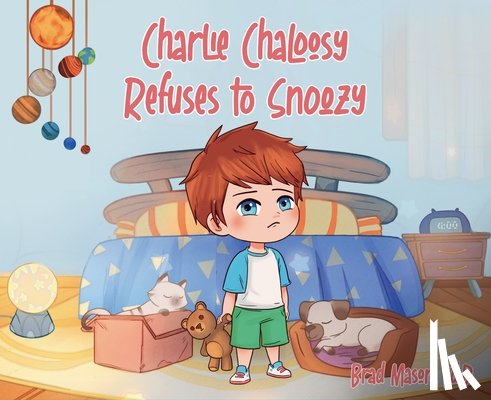 Mason, Brad - Charlie Chaloosy Refuses to Snoozy