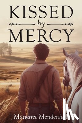Mendenhall, Margaret - Mendenhall, M: Kissed by Mercy
