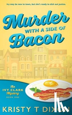 Dixon, Kristy T - Murder With a Side of Bacon