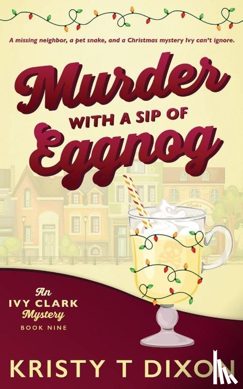 Dixon, Kristy T - Murder With a Sip of Eggnog