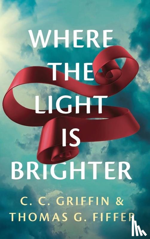 Griffin, C. C., Fiffer, Thomas G. - Where the Light Is Brighter