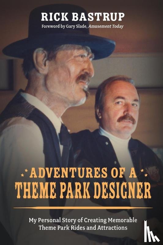 Bastrup, Rick - Adventures of a Theme Park Designer