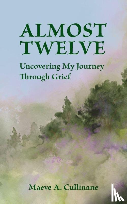 Cullinane, Maeve A - Almost Twelve