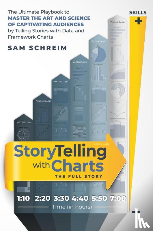 Schreim, Sam - StoryTelling with Charts - The Full Story