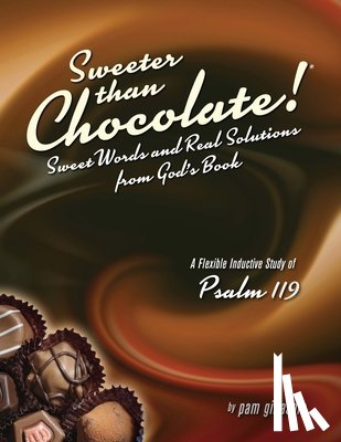Gillaspie, Pam - Sweeter Than Chocolate! Sweet Words and Real Solutions from God's Book
