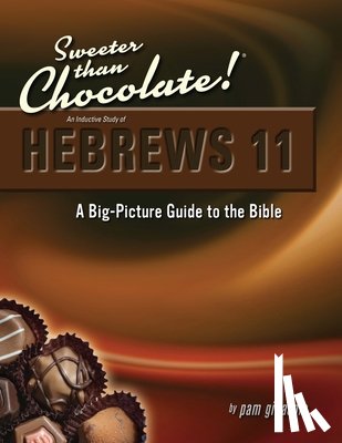 Gillaspie, Pam - A Big Picture Guide to the Bible: Hebrews 11