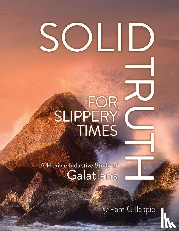 Gillaspie, Pam - Solid Truth for Slippery Times
