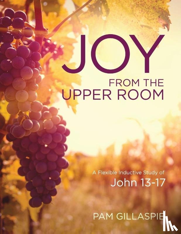 Gillaspie, Pam - JOY from the Upper Room