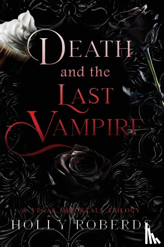 Roberds, Holly - Death and the Last Vampire