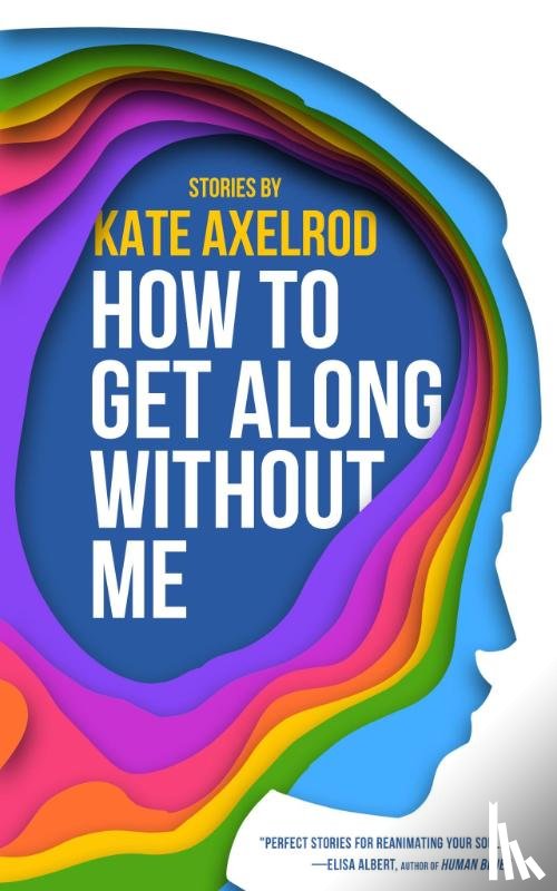 Axelrod, Kate - How to Get Along Without Me