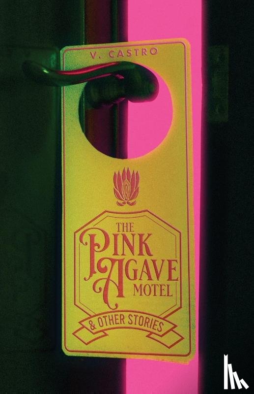 Castro, V. - The Pink Agave Motel