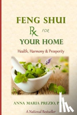 Prezio, Anna Maria - Feng Shui Rx for Your Home
