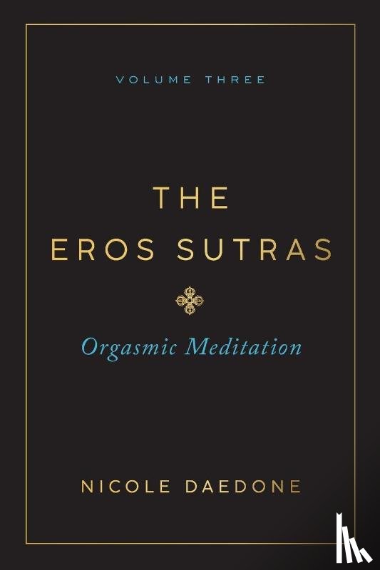 Daedone, Nicole - The Eros Sutras, Volume 3