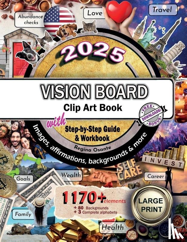 Osante, Regina - 2025 Vision Board Clip Art Book Step by Step Guide and Workbook