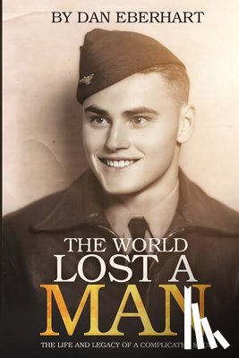 Eberhart, Dan - The World Lost a Man