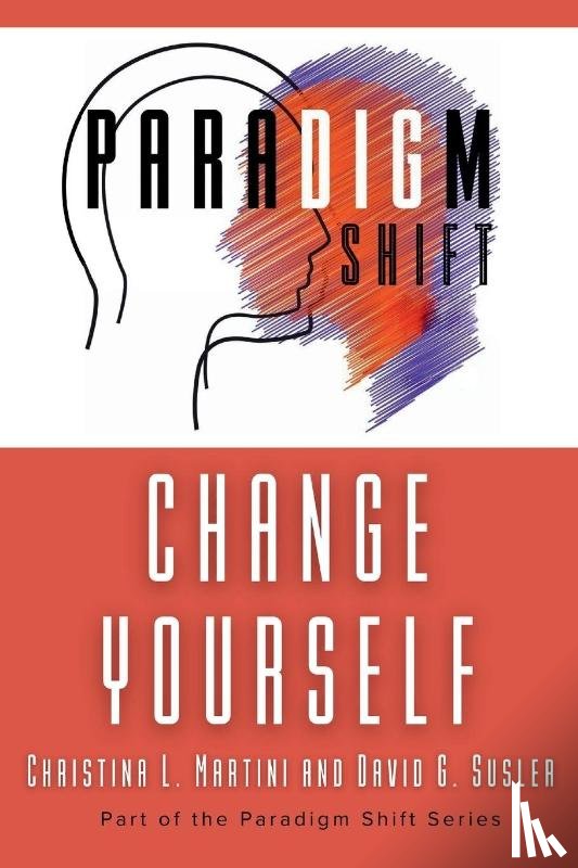 Martini, Christina L, Susler, David G - Change Yourself