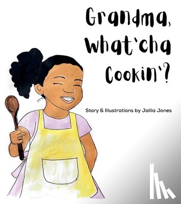 Jones, Jalila - Grandma, What'cha Cookin'?