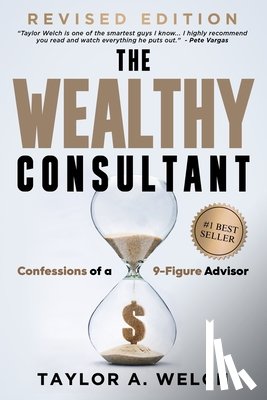 Welch, Taylor A - The Wealthy Consultant