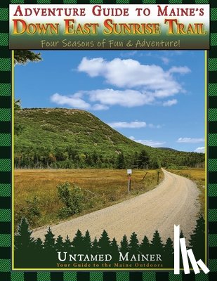 Quintal-Snowman, Angela - Adventure Guide to Maine's Down East Sunrise Trail