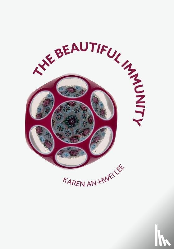 Lee, Karen An-hwei - The Beautiful Immunity