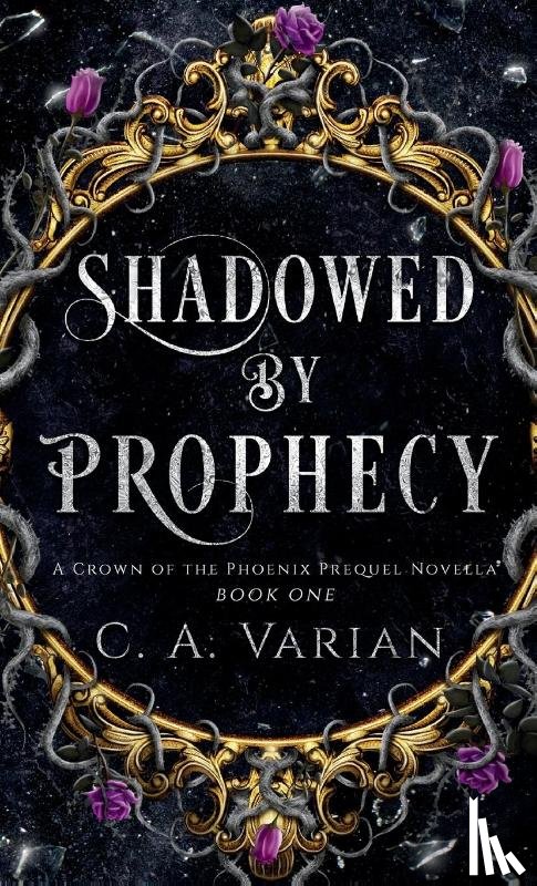Varian, C. A. - Shadowed by Prophecy