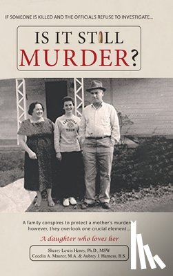 Sherry Lewis Henry, Msw - Is It Still Murder: A Daughter Who Loves her
