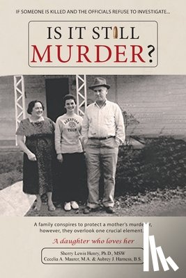 Sherry Lewis Henry, Msw - Is It Still Murder: A Daughter Who Loves her