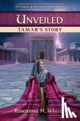 White, Roseanna M. - Unveiled: Tamar's Story