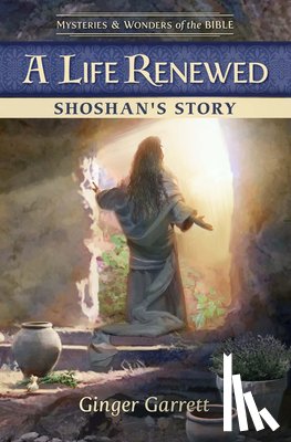 Garrett, Ginger - A Life Renewed: Shoshan's Story