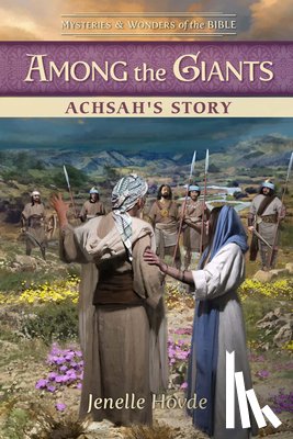 Hovde, Jenelle - Among the Giants: Achsah's Story