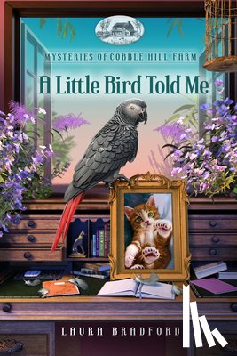 Bradford, Laura - A Little Bird Told Me
