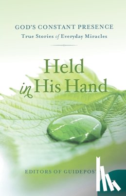 Guideposts - Held in His Hand: True Stories of Everyday Miracles