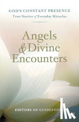 Guideposts - Angels & Divine Encounters: True Stories of Everyday Miracles