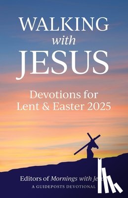 Guideposts - Walking with Jesus: Devotions for Lent & Easter 2025
