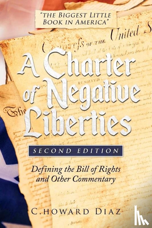 Diaz, C Howard - A Charter of Negative Liberties (Second Edition)