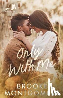 Montgomery, Brooke - Only With Me