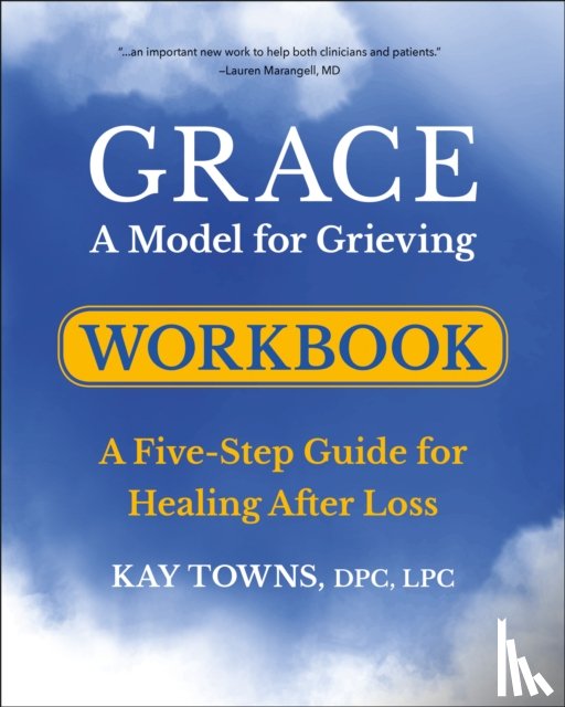 Towns, Kay - GRACE: A Model for Grieving Workbook