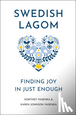 Yasenka, Kortney, Johnson Yasenka, Karen - Swedish Lagom