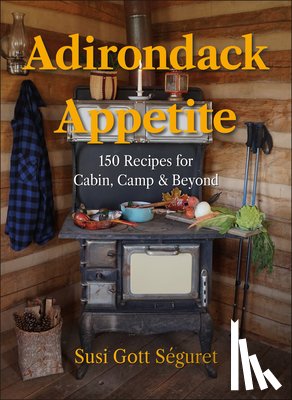 Seguret, Susi Gott - Adirondack Appetite